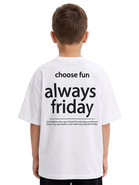 A child viewed from behind wearing a white oversized T-shirt with bold black text on the back reading 'choose fun always friday' and smaller text below, against a plain light background.